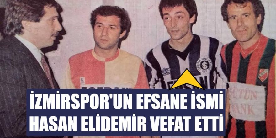 Hasan Elidemir yaşamını yitirdi