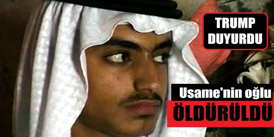 Trump: Usame bin Ladin'in oğlu öldürüldü