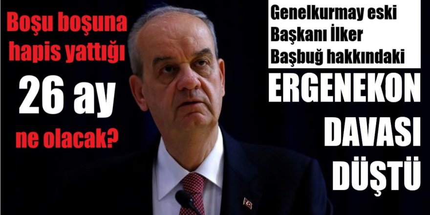 İlker Başbuğ hakkındaki 'Ergenekon Davası' düştü #ilkerbaşbuğ