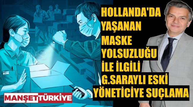 Hollanda'daki maske darbesine Türk işadamı karıştı!