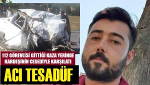 112 personeli ihbara gitti, kardeşinin cansız bedeniyle karşılaştı