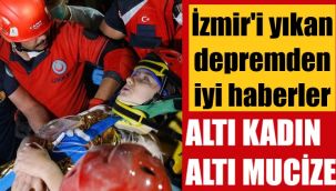 6 kadın 6 mucize: İzmir'i yıkan depremde 17 sonra kurtarıldılar