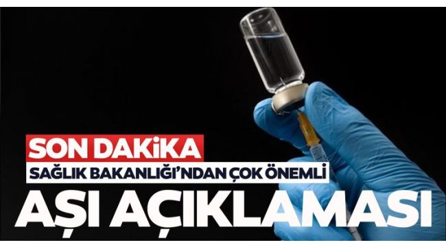 Çok önemli aşı açıklaması