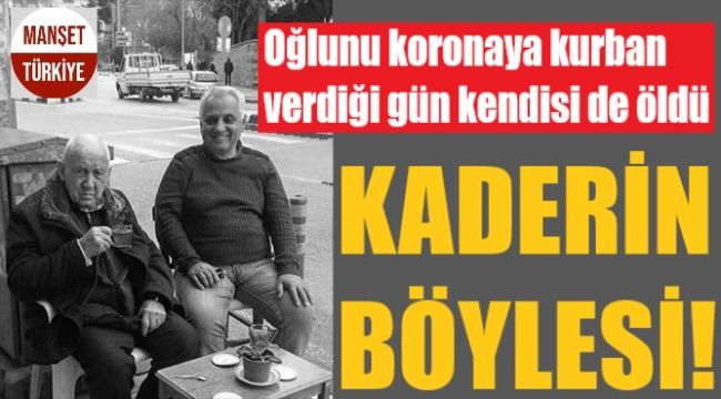 Oğlunu koronaya kurban verdiği gün kendisi de öldü