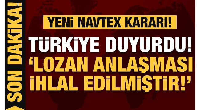 Türkiye duyurdu: Lozan ihlal edildi
