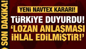 Türkiye duyurdu: Lozan ihlal edildi