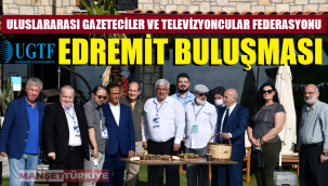 UGTF'nin Edremit buluşması