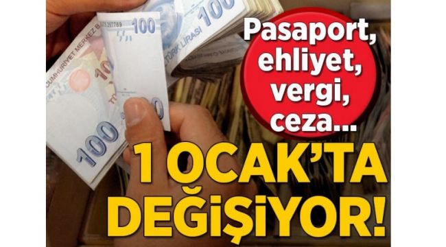 1 Ocak'ta hepsine zam geliyor!