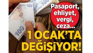 1 Ocak'ta hepsine zam geliyor!