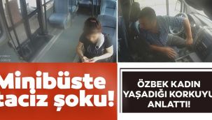 Ahlaksız minibüsçü!
