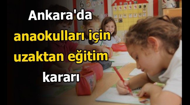 Ankara anaokullarını açmıyor