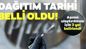 Aşının dağıtım tarihi belirlendi