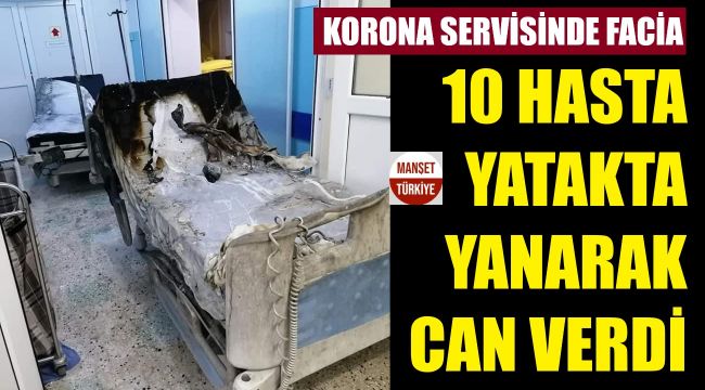 Covid-19 hastanesinde yangın: 10 ölü, 7 yaralı