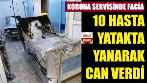 Covid-19 hastanesinde yangın: 10 ölü, 7 yaralı