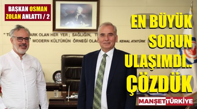 En büyük problemi çözüme kavuşturduk