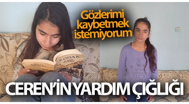 Gözlerini kaybetmek istemiyor