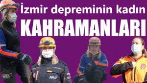 İzmir depreminin kadın kahramanları