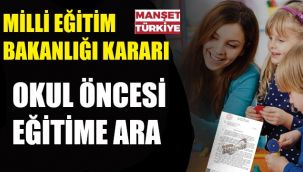 Okul öncesi yüz yüze eğitime ara verildi