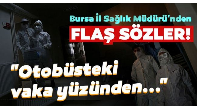 Otobüsteki koronalı yüzünden..