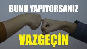 Sakın böyle selamlaşmayın