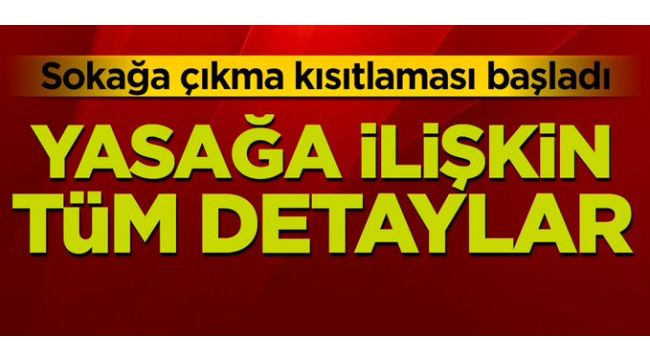 Sokağa çıkma kısıtlaması başladı