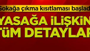 Sokağa çıkma kısıtlaması başladı