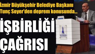 Tunç Soyer'den depremle ilgili işbirliği çağrısı