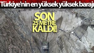Türkiye'nin en yüksek yüksek barajının tamamlanmasına 25 metre kaldı