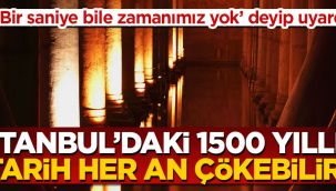 1500 yıllık Yerebatan Sarnıcı çökebilir!