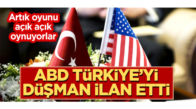 ABD, Türkiye'yi düşman devlet olarak tanımladı!