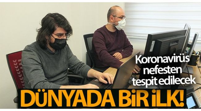 Dünyada bir ilk... Korona virüs nefesten tespit edilecek