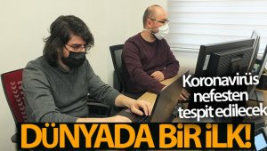 Dünyada bir ilk... Korona virüs nefesten tespit edilecek