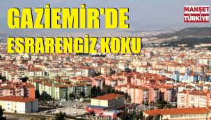 Gaziemir'de esrarengiz gaz kokusu