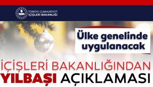 İçişleri Bakanlığı'ndan yılbaşı tedbirleri açıklaması