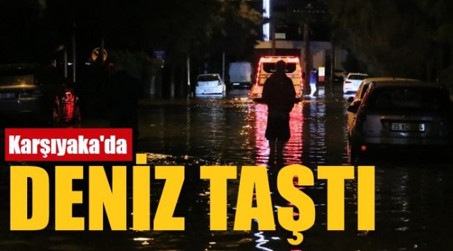 İzmir Karşıyaka'da deniz taştı... Araçlar sular altında kaldı
