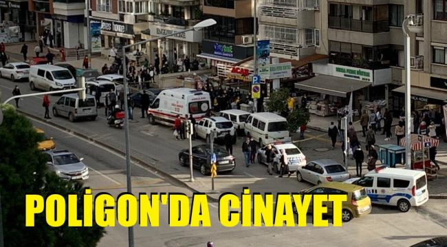 İzmir Poligon'da genç kadın öldürüldü