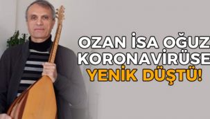 Karamanlı halk ozanı koronavirüse yenildi