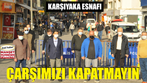 Karşıyaka esnafı: Çarşı kapanmasın