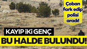 Kayıp iki genç dağda bu halde bulundu