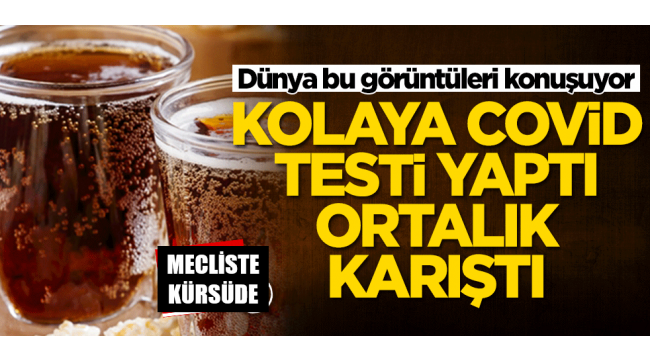 Kolaya koronavirüs testi yaptı