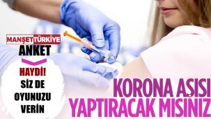 Koronavirüs aşısı yaptıracak mısınız?