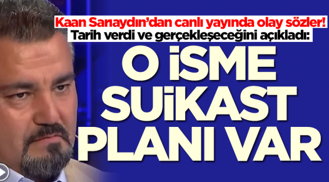 O isme suikast düzenlenecek