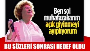 Selda Bağcan, 'açık kıyafet'le ilgili sözlerinden ötürü linç ediliyor