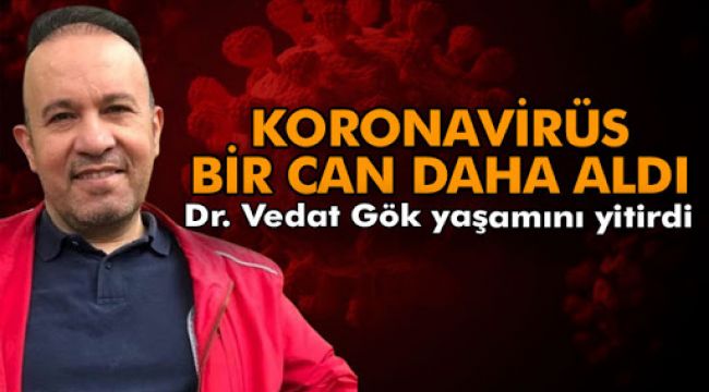 Uzman doktor korona virüse yenik düştü