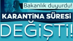 Yakın temaslıların karantina süresinde değişiklik yapıldı