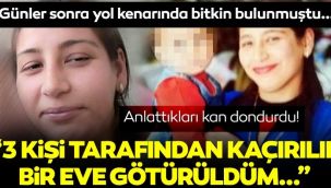 Yol kenarında bitkin bulunmuştu! Anlattıkları kan dondurdu! 
