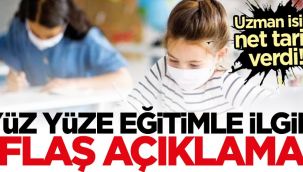 Yüz yüze eğitimle ilgili flaş açıklama