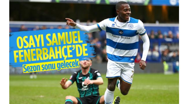 Bright Osayi-Samuel, sezon sonu Fenerbahçe'de