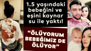 Eşini ve çocuğunu haşladı, serbest bırakıldı