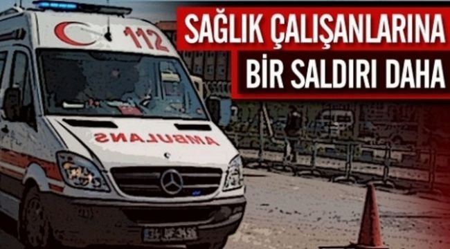 İzmir'de sağlık personeline çirkin saldırı